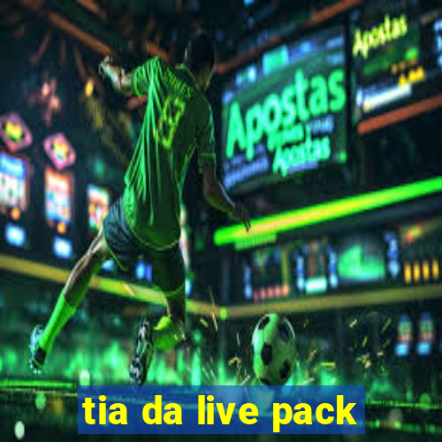 tia da live pack