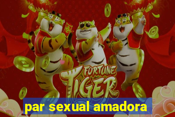 par sexual amadora