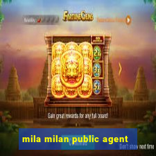 mila milan public agent