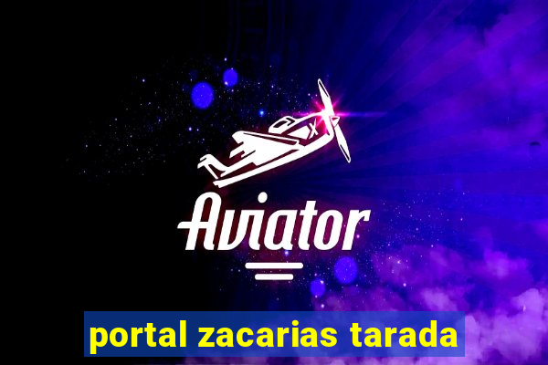 portal zacarias tarada