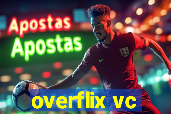 overflix vc