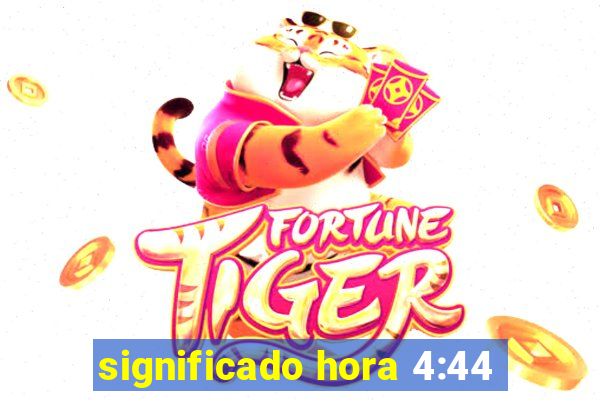 significado hora 4:44