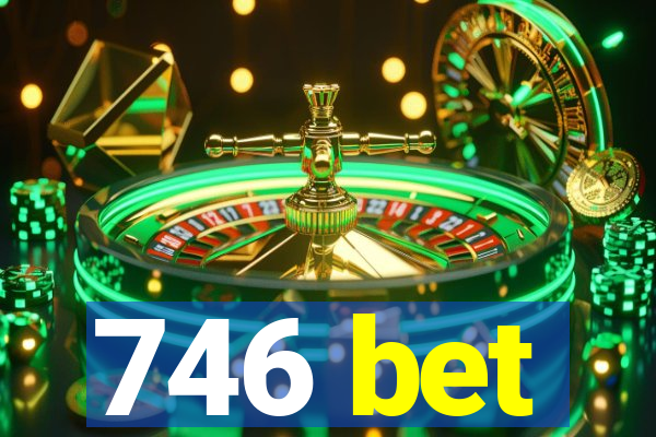 746 bet