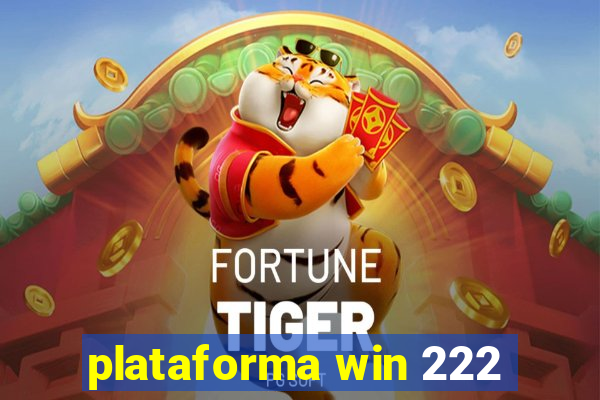 plataforma win 222