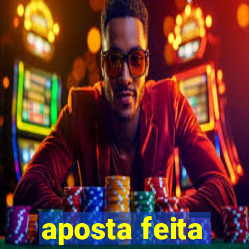 aposta feita