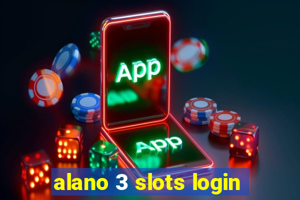 alano 3 slots login