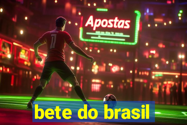 bete do brasil