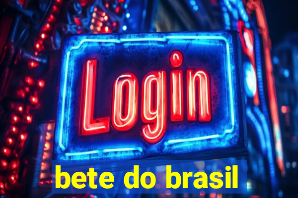 bete do brasil