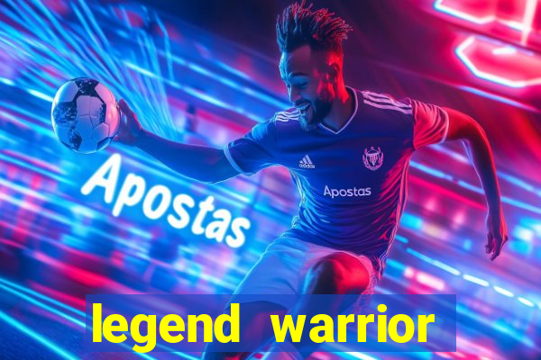 legend warrior dinheiro infinito