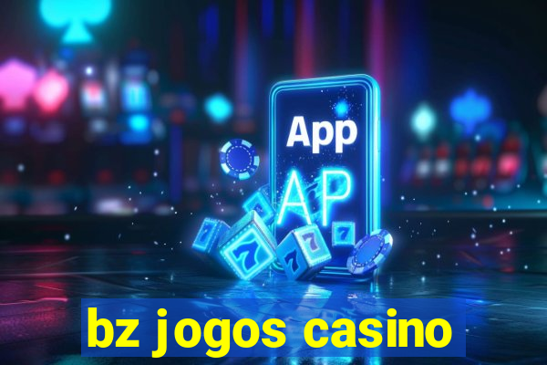 bz jogos casino