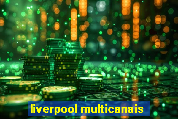 liverpool multicanais