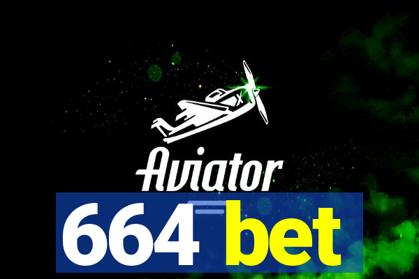 664 bet