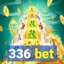 336 bet