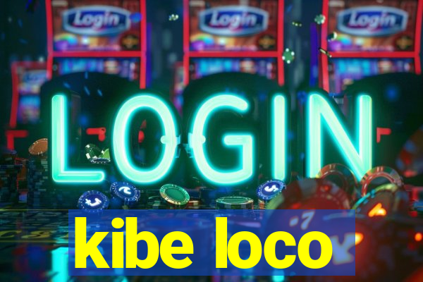 kibe loco