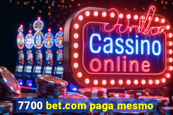 7700 bet.com paga mesmo