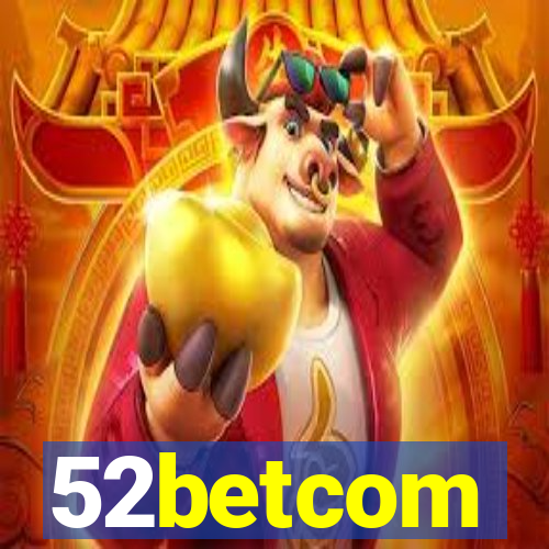 52betcom