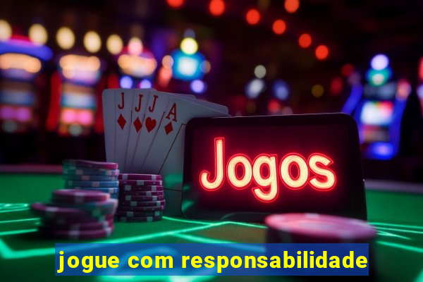 jogue com responsabilidade