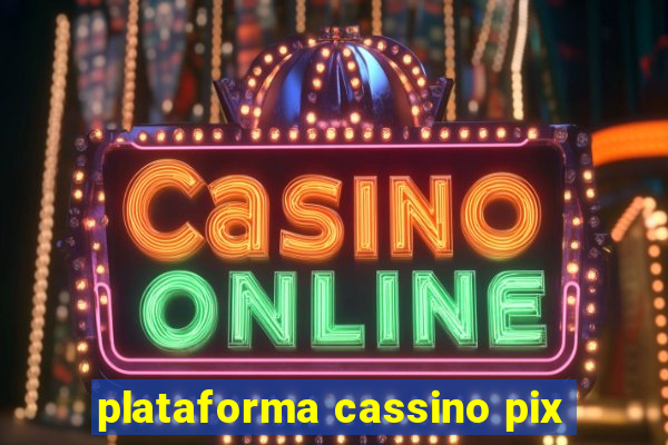 plataforma cassino pix