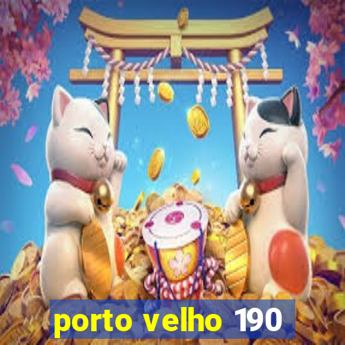 porto velho 190