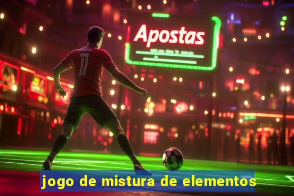 jogo de mistura de elementos