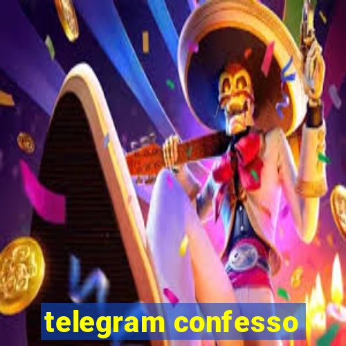 telegram confesso