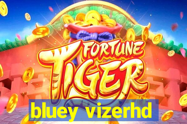 bluey vizerhd