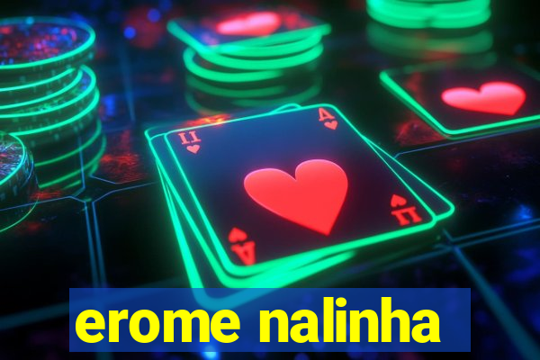 erome nalinha