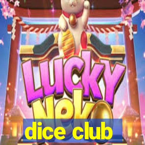 dice club