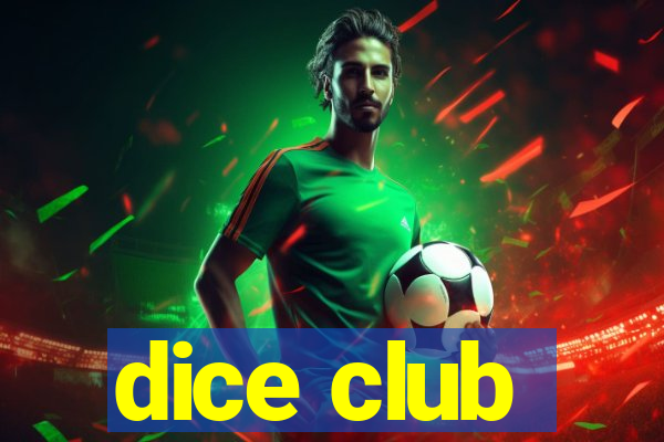 dice club