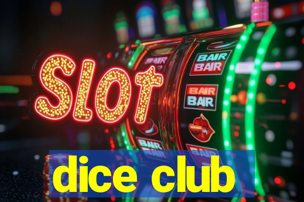 dice club