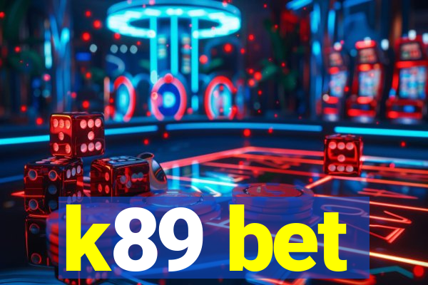 k89 bet