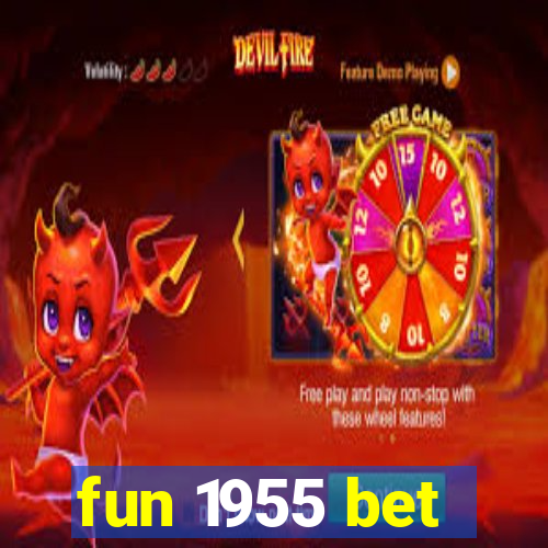 fun 1955 bet