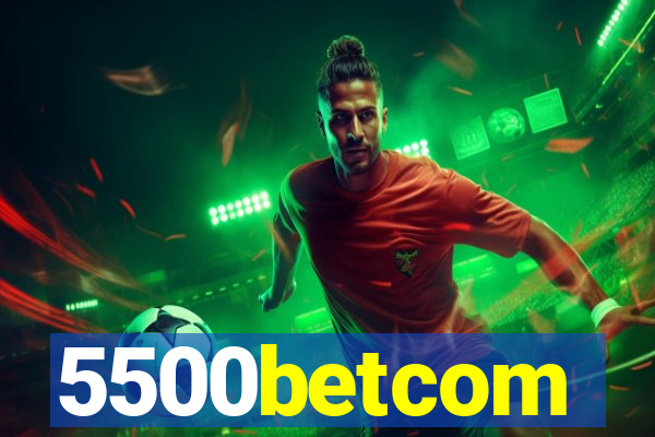 5500betcom