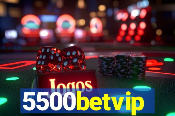 5500betvip