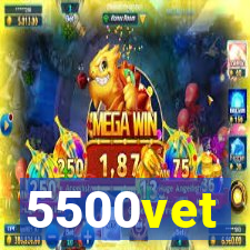 5500vet