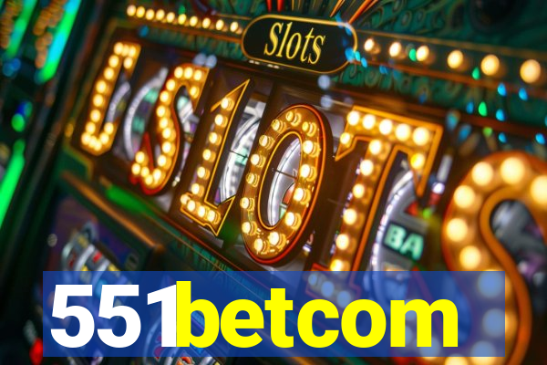 551betcom