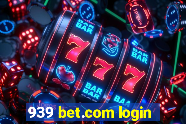 939 bet.com login