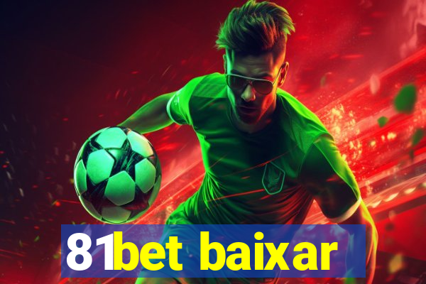 81bet baixar