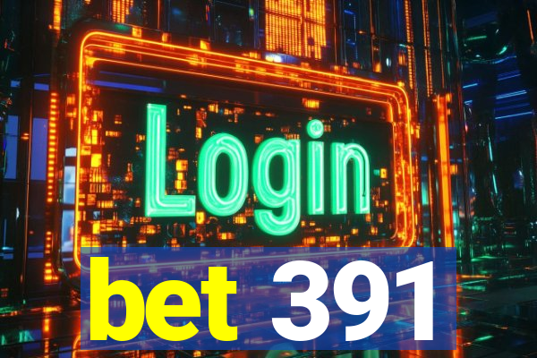 bet 391