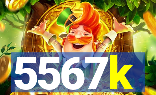 5567k