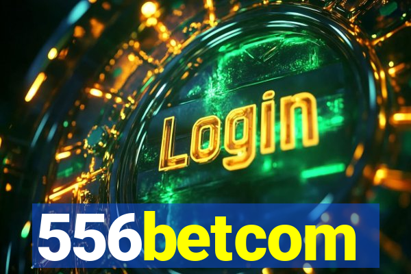 556betcom