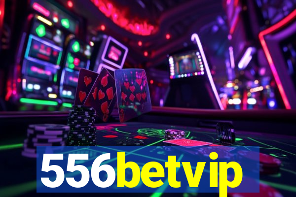 556betvip