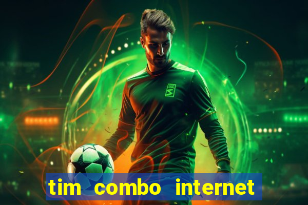 tim combo internet e celular