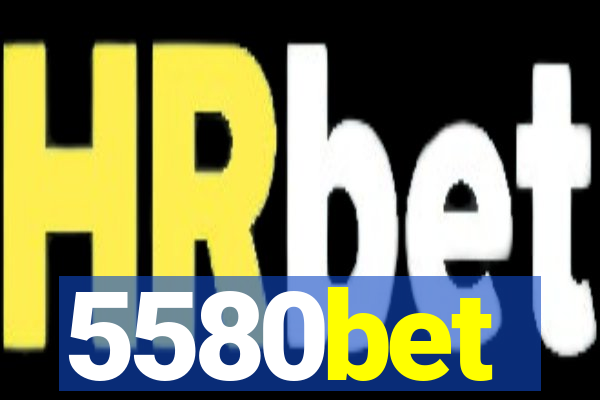 5580bet