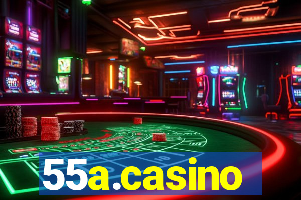 55a.casino