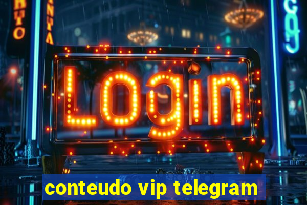 conteudo vip telegram