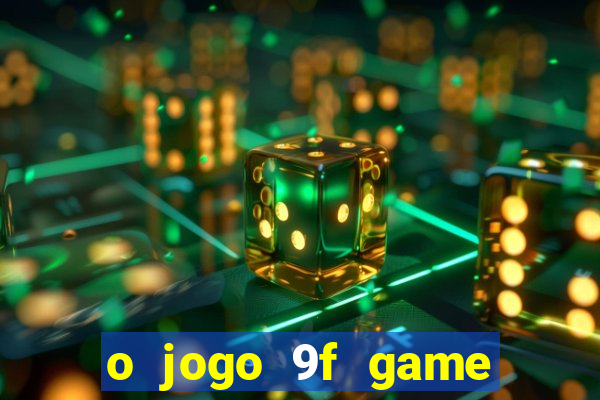 o jogo 9f game paga mesmo