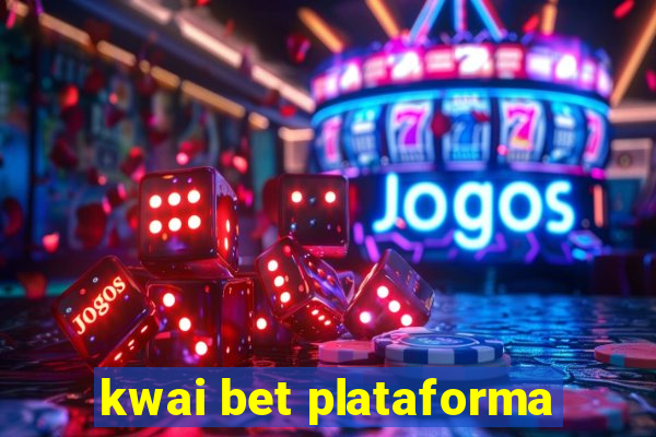 kwai bet plataforma