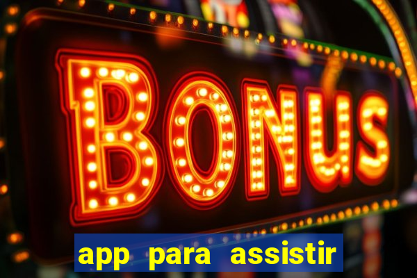 app para assistir todos os jogos de futebol