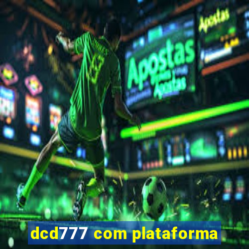 dcd777 com plataforma